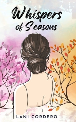 Whispers of Seasons by Cordero, Lani