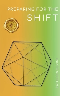 Preparing for the Shift by Devine, Kathleen