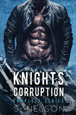 Knights Corruption Complete Series by Nelson, S.