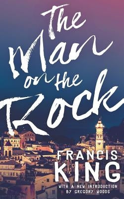 The Man on the Rock (Valancourt 20th Century Classics) by King, Francis