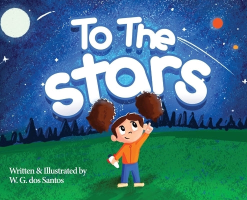 To the Stars by Dos Santos, W. G.