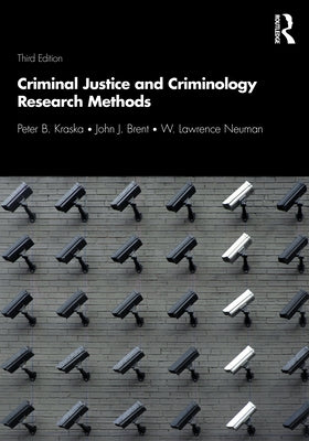 Criminal Justice and Criminology Research Methods by Kraska, Peter B.