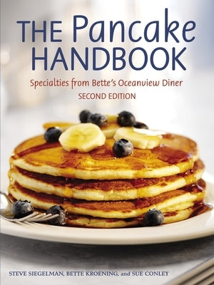 The Pancake Handbook: Specialties from Bette's Oceanview Diner [A Cookbook] by Siegelman, Steve
