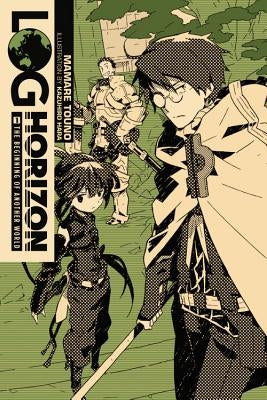 Log Horizon, Vol. 1 (Light Novel): The Beginning of Another World Volume 1 by Touno, Mamare