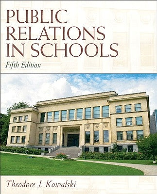 Public Relations in Schools by Kowalski, Theodore