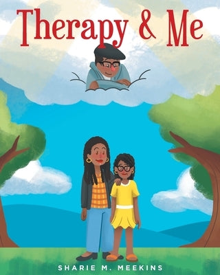 Therapy & Me by Meekins, Sharie M.