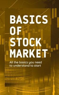 Basics of Stock Market: All the basics you need to understand to start by Vashist, Hardayal Dhairya
