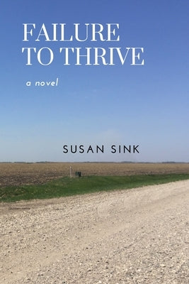 Failure to Thrive by Sink, Susan