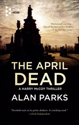 The April Dead by Parks, Alan