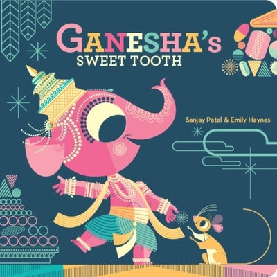 Ganesha's Sweet Tooth by Patel, Sanjay