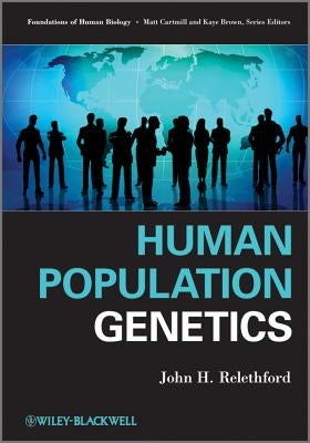 Human Population Genetics by Relethford, John H.