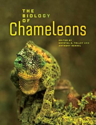 The Biology of Chameleons by Tolley, Krystal A.