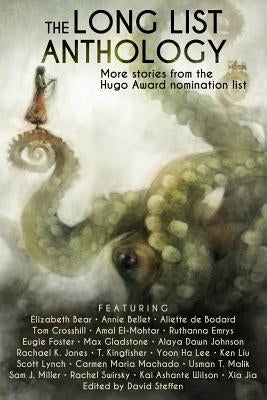 The Long List Anthology: More Stories from the Hugo Awards Nomination List by Malik, Usman T.