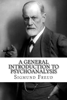A General Introduction to Psychoanalysis by Hall, G. Stanley