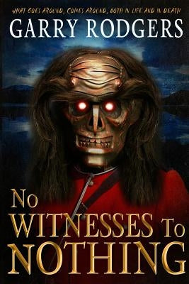 No Witnesses To Nothing by Rodgers, Garry