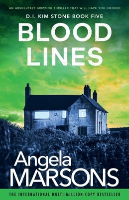 Blood Lines: An absolutely gripping thriller that will have you hooked by Marsons, Angela