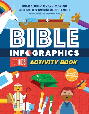 Bible Infographics for Kids Activity Book: Over 100-Ish Craze-Mazing Activities for Kids Ages 9 to 969 by Harvest House Publishers
