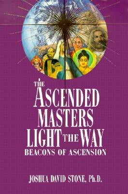 Ascended Masters Light the Way: Beacons of Ascension by Stone, Joshua David