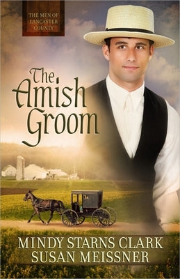 The Amish Groom: Volume 1 by Clark, Mindy Starns