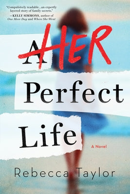 Her Perfect Life by Taylor, Rebecca