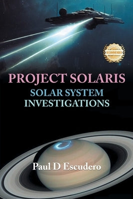 Project Solaris: Solar Systems Investigations by Escudero, Paul D.