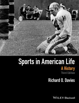 Sports in American Life: A History by Davies, Richard O.