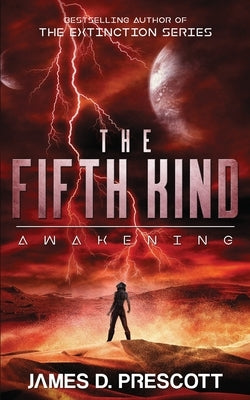 The Fifth Kind: Awakening (Dark Nova Series Book 2) by Prescott, James D.