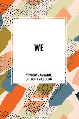 We by Zamyatin, Yevgeny