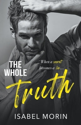 The Whole Truth by Morin, Isabel