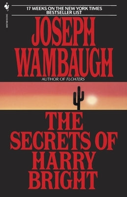 The Secrets of Harry Bright by Wambaugh, Joseph