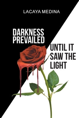 Darkness Prevailed Until It Saw the Light by Medina, Lacaya