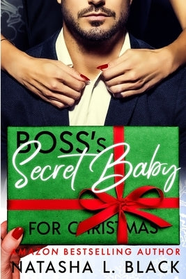 Boss's Secret Baby for Christmas by Black, Natasha L.