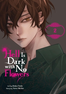 Hell Is Dark with No Flowers, Vol. 2 (Manga) by Michio, Yoru