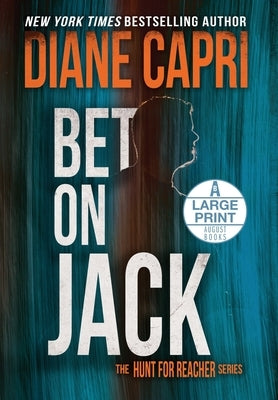 Bet On Jack Large Print Edition: The Hunt for Jack Reacher Series by Capri, Diane