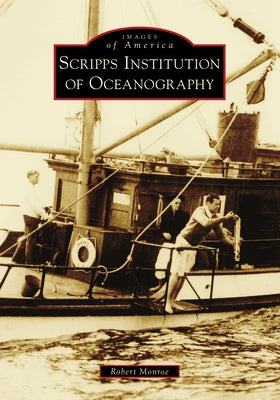 Scripps Institution of Oceanography by Monroe, Robert
