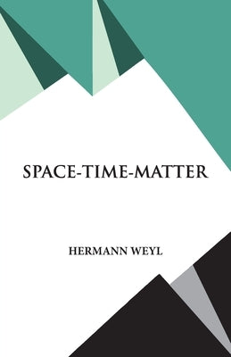 Space- Time- Matter by Weyl, Hermann