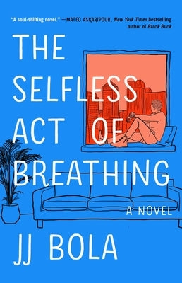 The Selfless Act of Breathing by Bola, Jj