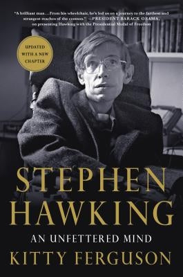 Stephen Hawking: An Unfettered Mind by Ferguson, Kitty