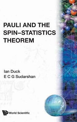Pauli & the Spin-Statistics Theorem by Duck, Ian