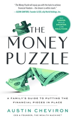 The Money Puzzle: A Family's Guide to Putting the Financial Pieces in Place by Cheviron, Austin