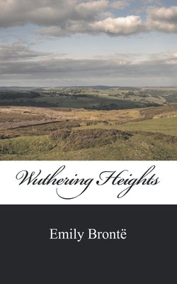 Wuthering Heights by Bronte, Emily