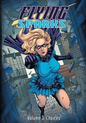 Flying Sparks Volume 3: Choices by Del Arroz, Jon