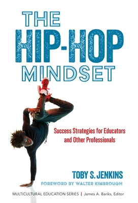 The Hip-Hop Mindset: Success Strategies for Educators and Other Professionals by Jenkins, Toby S.