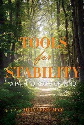 Tools for Stability: A Path to Peace of Mind by Freeman, Melva