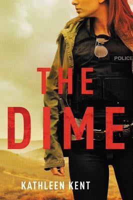 The Dime by Kent, Kathleen