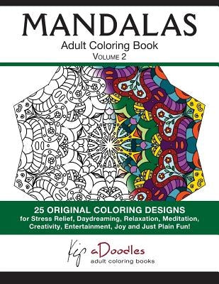 Mandalas: Adult Coloring Book, Volume 2 by Adoodles, Kip