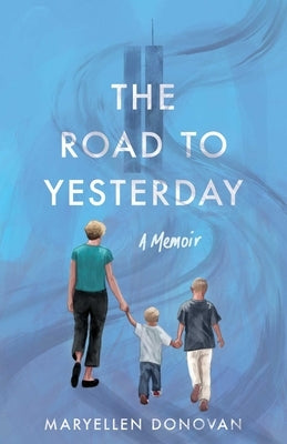 The Road to Yesterday: A Memoir by Donovan, Maryellen