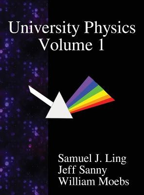 University Physics Volume 1 by Ling, Samuel J.