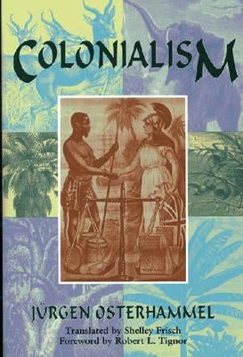 Colonialism by Osterhammel, Jurgen