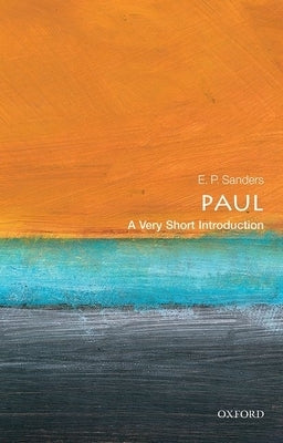 Paul: A Very Short Introduction by Sanders, E. P.